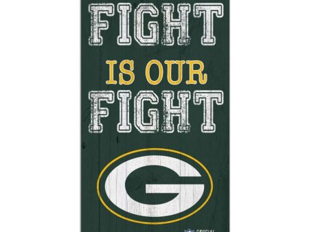 Green Bay Packers NFL Crucial Catch 6   x 12   Your Fight Is Our Fight Beat Cancer Sign Cheap